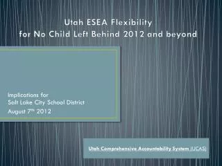 Utah ESEA Flexibility for No Child Left Behind 2012 and beyond