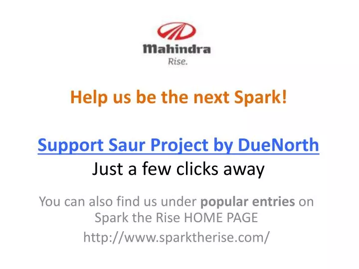 help us be the next spark support saur project by duenorth just a few clicks away
