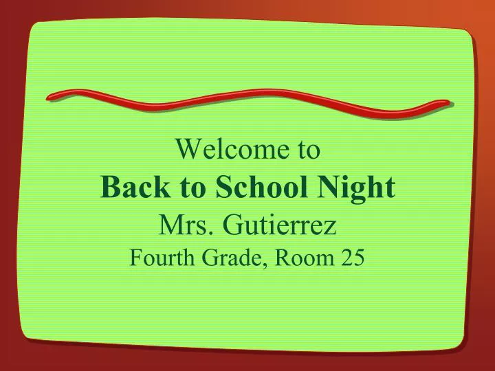 welcome to back to school night mrs gutierrez fourth grade room 25