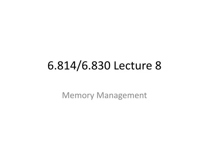 6 814 6 830 lecture 8