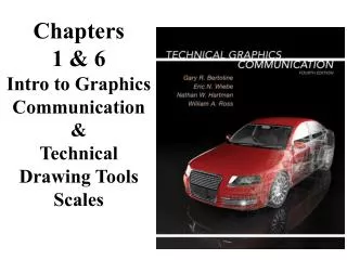 Chapters 1 &amp; 6 Intro to Graphics Communication &amp; Technical Drawing Tools Scales