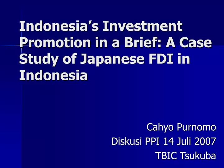 indonesia s investment promotion in a brief a case study of japanese fdi in indonesia