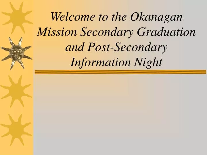 welcome to the okanagan mission secondary graduation and post secondary information night