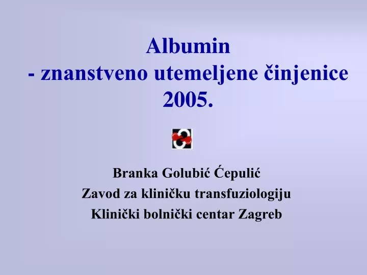 albumin znanstveno utemeljene injenice 2005