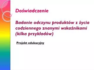 do wiadczenie badanie odczynu produkt w z ycia codziennego znanymi wska nikami kilka przyk ad w