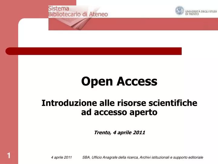 open access introduzione alle risorse scientifiche ad accesso aperto trento 4 aprile 2011