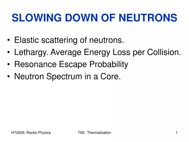slowing down of neutrons