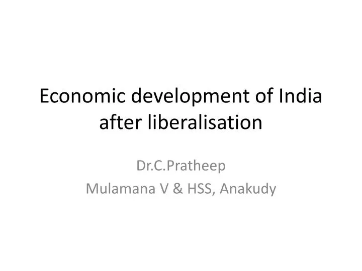 economic development of india after liberalisation