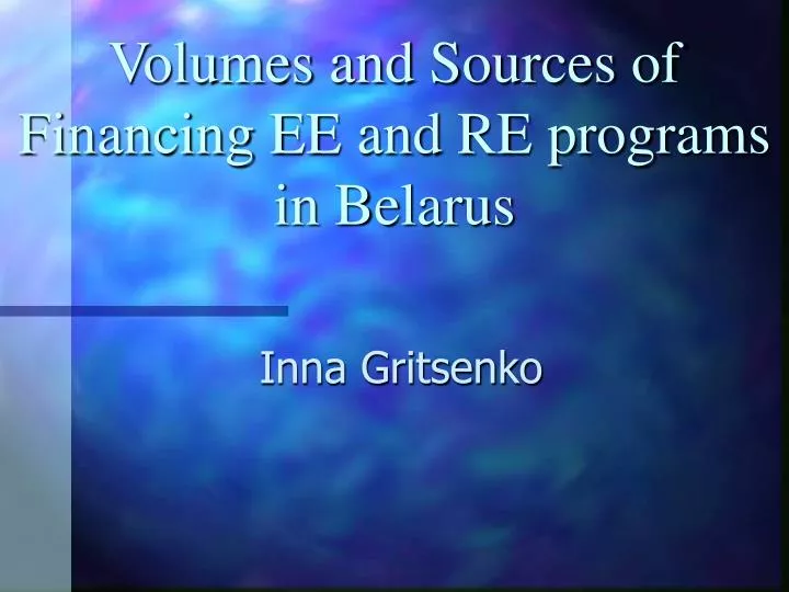 volumes and sources of financing ee and re programs in belarus