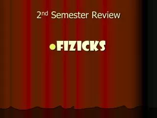 2 nd Semester Review