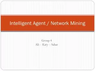 Intelligent Agent / Network Mining