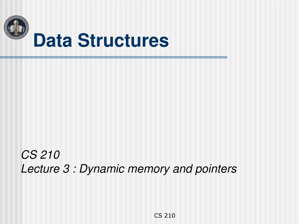 PPT - CS 210 Lecture 3 : Dynamic memory and pointers PowerPoint ...