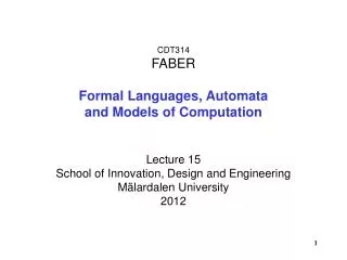 CDT314 FABER Formal Languages, Automata and Models of Computation Lecture 15