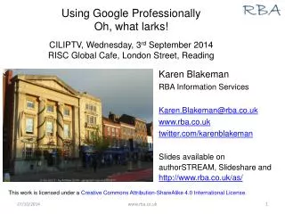 Using Google Professionally Oh, what larks! CILIPTV, Wednesday, 3 rd September 2014