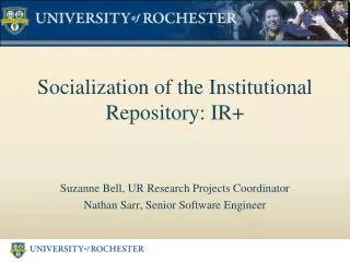Socialization of the Institutional Repository: IR+