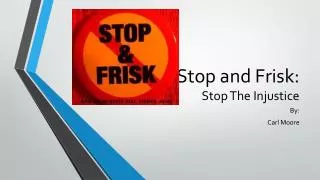Stop and Frisk: Stop The Injustice