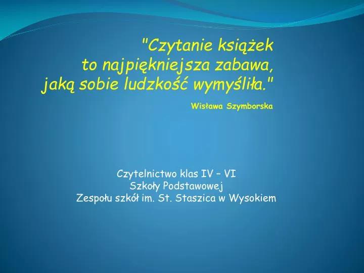 czytelnictwo klas iv vi szko y podstawowej zespo u szk im st staszica w wysokiem