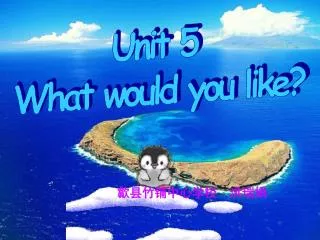 Unit 5 What would you like?