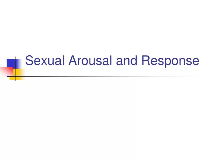 sexual arousal and response