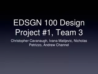EDSGN 100 Design Project #1, Team 3