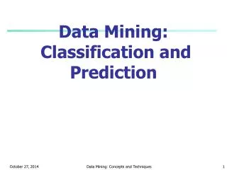 Data Mining: Classification and Prediction
