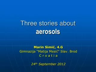 Three stories about aerosols