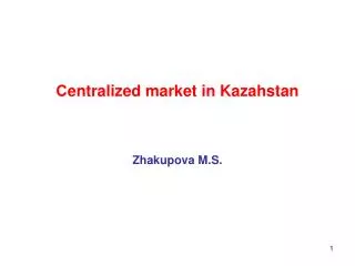 ? entralized market in Kazahstan