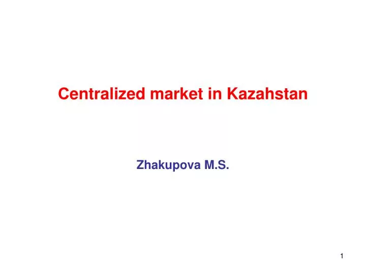 entralized market in kazahstan