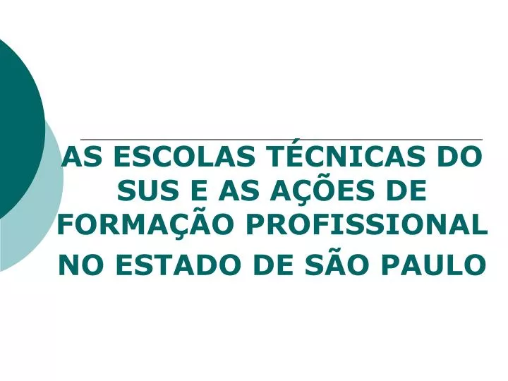 as escolas t cnicas do sus e as a es de forma o profissional no estado de s o paulo