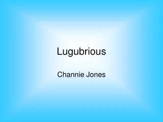 Lugubrious