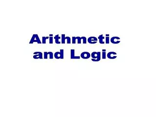Arithmetic and Logic
