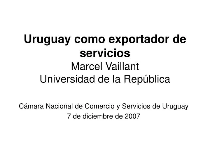 uruguay como exportador de servicios marcel vaillant universidad de la rep blica