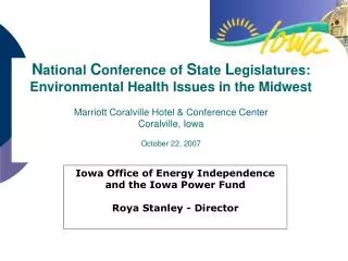 Iowa Office of Energy Independence and the Iowa Power Fund Roya Stanley - Director