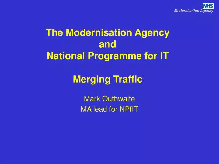 the modernisation agency and national programme for it merging traffic