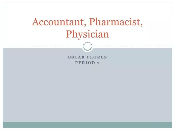 accountant pharmacist physician