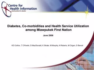 Diabetes, Co-morbidities and Health Service Utilization among Miawpukek First Nation June 2008