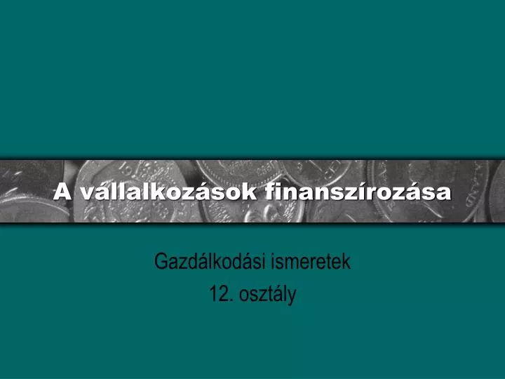 a v llalkoz sok finansz roz sa