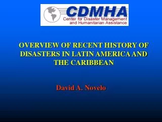 OVERVIEW OF RECENT HISTORY OF DISASTERS IN LATIN AMERICA AND THE CARIBBEAN