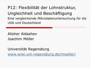 Alisher Aldashev Joachim Möller Universität Regensburg wiwi.uni-regensburg.de/moeller/