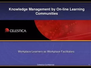 Knowledge Management by On-line Learning Communities