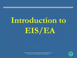 Introduction to EIS/EA
