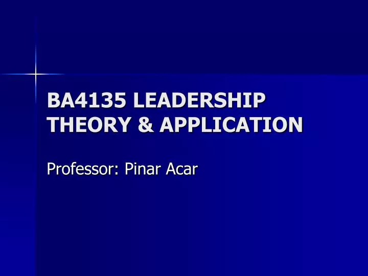 ba4135 leadership theory application