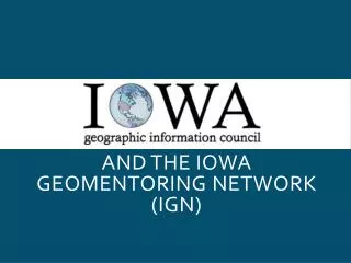 And the Iowa geomentoring network (IGN)