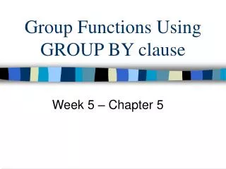 Group Functions Using GROUP BY clause