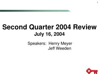 Second Quarter 2004 Review July 16, 2004