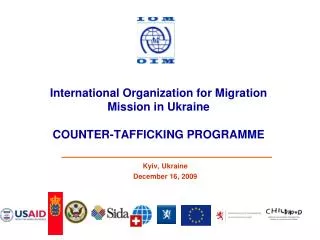 International Organization for Migration Mission in Ukraine COUNTER-TAFFICKING PROGRAMME