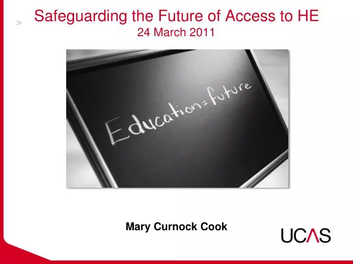 safeguarding the future of access to he 24 march 2011