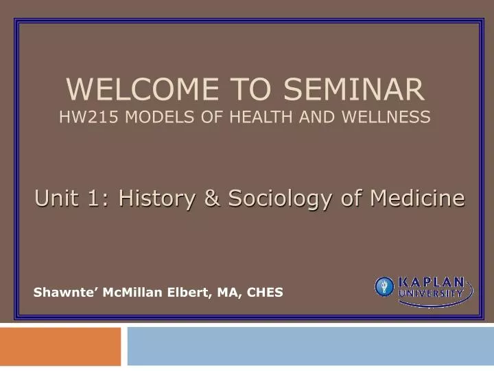 welcome to seminar hw215 models of health and wellness