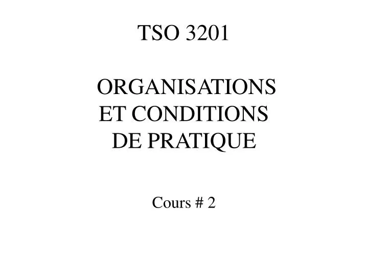 tso 3201 organisations et conditions de pratique