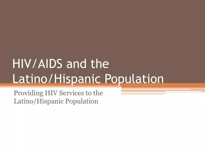 hiv aids and the latino hispanic population
